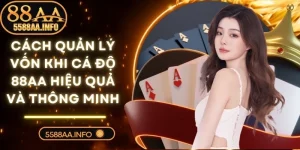 Cách Quản Lý Vốn Khi Cá Độ 88AA