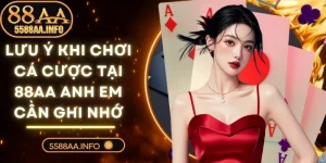 Lưu Ý Khi Chơi Cá Cược Tại 88AA