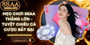 Mẹo Chơi 88AA Thắng Lớn